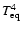 $T_{\rm eq}^4$