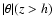 $\vert\theta\vert(z>h)$