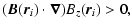 $\displaystyle ({\vec B}(\vec{r}_i) \cdot {\vec \nabla})
B_z(\vec{r}_i) > 0,$