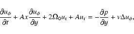 \begin{displaymath}{\partial u_\phi \over \partial t} + Ax {\partial
u_\phi \ove...
..._{\rm r} = - {\partial p
\over \partial y}+\nu \Delta u_\phi ,
\end{displaymath}