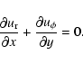\begin{displaymath}{\partial u_{\rm r} \over \partial x} + {\partial u_\phi \over
\partial y} = 0 .
\end{displaymath}