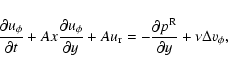 \begin{displaymath}{\partial u_\phi \over \partial t} + Ax {\partial u_\phi \ove...
...= - {\partial p^{\rm R} \over \partial y} +\nu \Delta v_\phi ,
\end{displaymath}