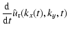 $\displaystyle {{\rm d} \over{\rm d} t}\hat
u_{\rm r}(k_x(t),k_y,t)$