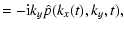 $\displaystyle =
- {\rm i}k_y{\hat p}(k_x(t),k_y,t) ,$