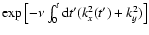 $ \exp \left[- \nu \int_0^t {\rm d} t^{\prime}
(k_x^2(t^{\prime}) + k_y^2) \right] $