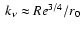 $~k_{\nu}\approx
Re^{3/4}/{r_0}~$