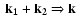 $~{\bf k_1} + {\bf k_2}\Rightarrow {\bf k}$