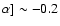 $\alpha] \sim -0.2$