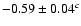 $-0.59 \pm 0.04^c$