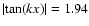 $\vert{\rm tan}(kx)\vert=1.94$