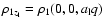 $\rho_{1z_{\rm l}}=\rho_{1}(0,0,a_{\rm l}q)$