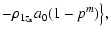 $\displaystyle -\rho_{1z_{\rm s}}a_{0}(1-p^{m})\big\},$