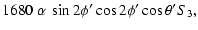 $\displaystyle 1680\ \alpha\ \sin2\phi{'}\cos2\phi{'}\cos\theta{'}S_{3},$