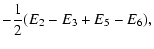 $\displaystyle - \frac{1}{2}(E_{2}-E_{3}+E_{5}-E_{6}),$