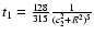 $t_{1} = \frac{128}{315}\frac{1}{(c_{2}^{2}+R^{2})^{5}}$