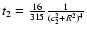 $t_{2} = \frac{16}{315}\frac{1}{(c_{2}^{2}+R^{2})^{4}}$