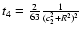 $t_{4} = \frac{2}{63}\frac{1}{(c_{2}^{2}+R^{2})^{2}}$