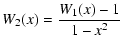 $\displaystyle W_{2}(x) = \frac{W_{1}(x)-1}{1-x^{2}}$