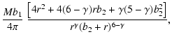 $\displaystyle \frac{Mb_{1}}{4\pi}\ \frac{\left[4r^{2}+4(6-\gamma)rb_{2}+\gamma
(5-\gamma)b_{2}^{2}\right]}{r^{\gamma}(b_{2}+r)^{6-\gamma}},$