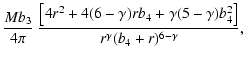 $\displaystyle \frac{Mb_{3}}{4\pi}\ \frac{\left[4r^{2}+4(6-\gamma)rb_{4}+\gamma(5-\gamma)b_{4}^{2}\right]}{r^{\gamma}(b_{4}+r)^{6-\gamma}},$