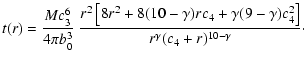 $\displaystyle t(r) = \frac{Mc_{3}^{6}}{4\pi b_{0}^{3}}\ \frac{r^{2}\left[8r^{2}...
...)rc_{4}+\gamma(9-\gamma)c_{4}^{2}\right]}{r^{\gamma}(c_{4}+r)^{10-\gamma}}\cdot$