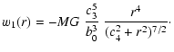 $\displaystyle w_{1}(r) = -MG\ \frac{c_{3}^{5}}{b_{0}^{3}}\ \frac{r^{4}}{(c_{4}^{2}+r^{2})^{7/2}}\cdot$