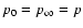 $p_{0}=p_{\infty}=p$