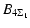 $\displaystyle B_{4\Sigma_{1}}$