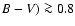$B-V)\ga 0.8$