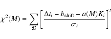 \begin{displaymath}
\chi^2(M)=\sum\limits_{\cal D}\left[\frac{\Delta
t_i-b_{\rm shift}-a(M)K_i}{\sigma_i}\right]^2 \end{displaymath}
