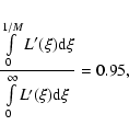 \begin{displaymath}
\frac{\int\limits_{0}^{1/ M}L'(\xi
){\rm d}\xi}{\int\limits_{0}^{\infty}L'(\xi ){\rm d}\xi}=0.95,
\end{displaymath}