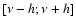 $[\nu -h;\nu +h]$