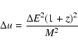 \begin{displaymath}
\Delta u=\frac{\Delta E^2(1+z)^2}{M^2}
\end{displaymath}