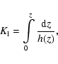 \begin{displaymath}
K_{\rm l}=\int\limits_0^z\frac{{\rm d}z}{h(z)},
\end{displaymath}