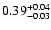 $\rm0.39_{-0.03}^{+0.04}$