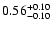 $\rm0.56_{-0.10}^{+0.10}$