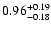 $\rm0.96_{-0.18}^{+0.19}$