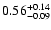 $\rm0.56_{-0.09}^{+0.14}$