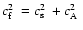 $\mbox{$c_{{\rm f}}^2$ }=\mbox{$c_{{\rm s}}^2$ }+\mbox{$c_{{\rm A}}^2$ }$