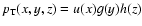 $p_{{\rm T}}(x,y,z)=u(x)g(y)h(z)$