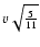 $v\sqrt{\frac{5}{11}}$