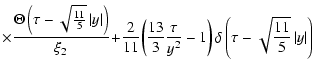 $\displaystyle \times\frac{\Theta \left(\tau -\sqrt{\frac{11}{5}}
\left\vert y\r...
...-1\right)
\delta \left(\tau -\sqrt{\frac{11}{5}}\left\vert y\right\vert \right)$
