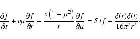 \begin{displaymath}\frac{\partial f}{\partial t}+v\mu \frac{\partial f}{\partial...
...al \mu }=Stf+\frac{\delta (r)\delta
(t)}{16\pi ^{2}r^{2}}\cdot
\end{displaymath}