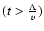 $(t>\frac{
\Lambda }{v})$