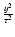 $\frac{y^{2}}{\tau ^{2}}$