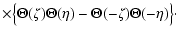 $\displaystyle \times\bigl\{\Theta (\zeta )\Theta (\eta )-\Theta (-\zeta )\Theta (-\eta)\bigr\}\cdot$