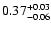 $\rm0.37^{+0.03}_{-0.06}$