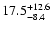 $\rm 17.5^{+12.6}_{-8.4}$
