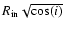 $R_{\rm in} \sqrt{\cos(i)}$