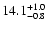 $\rm 14.1^{+1.0}_{-0.8}$